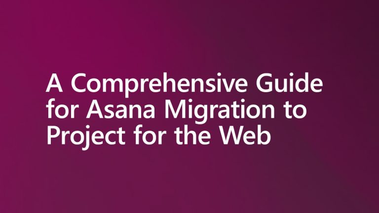 Asana Migration to Project for the Web