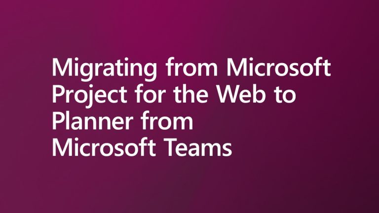 Migrating from Microsoft Project for the Web to Planner